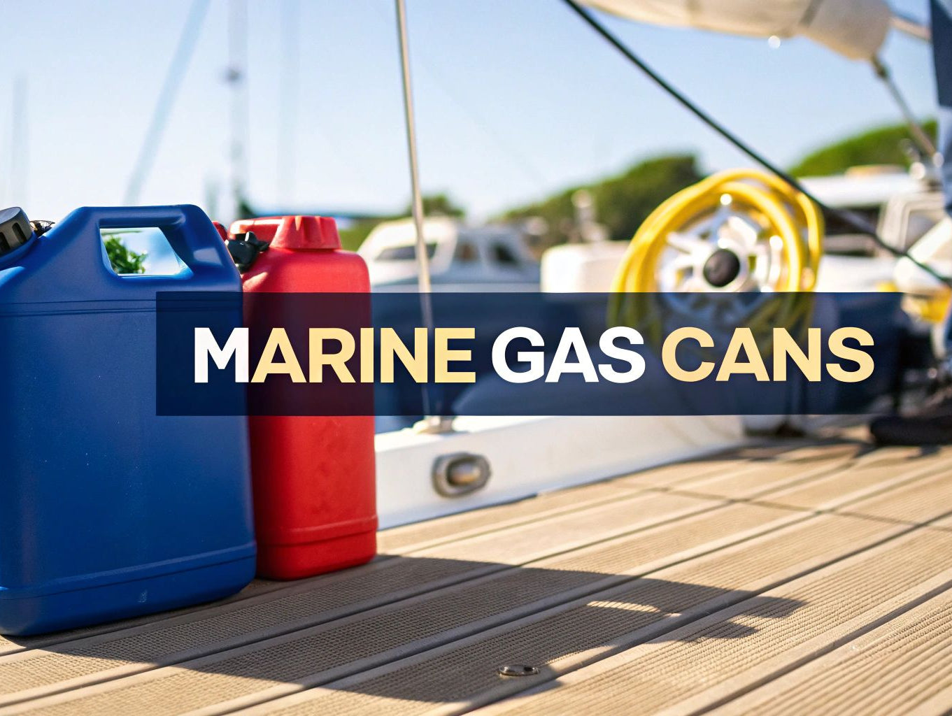 A Boater's Guide to Marine Gas Cans