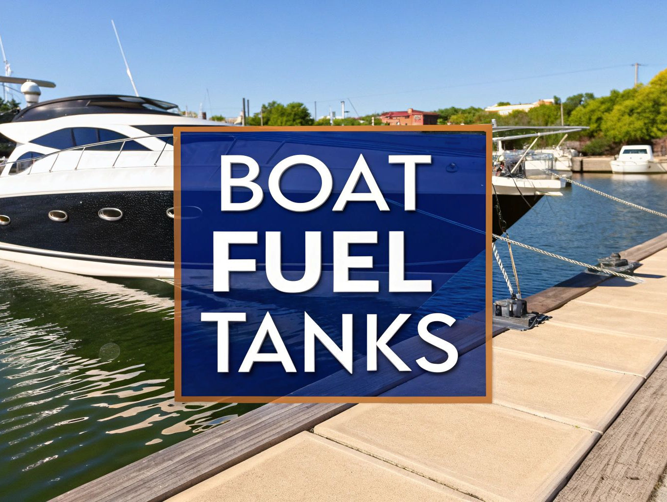 Boat Fuel Tank Guide: Tips for Safety & Maintenance