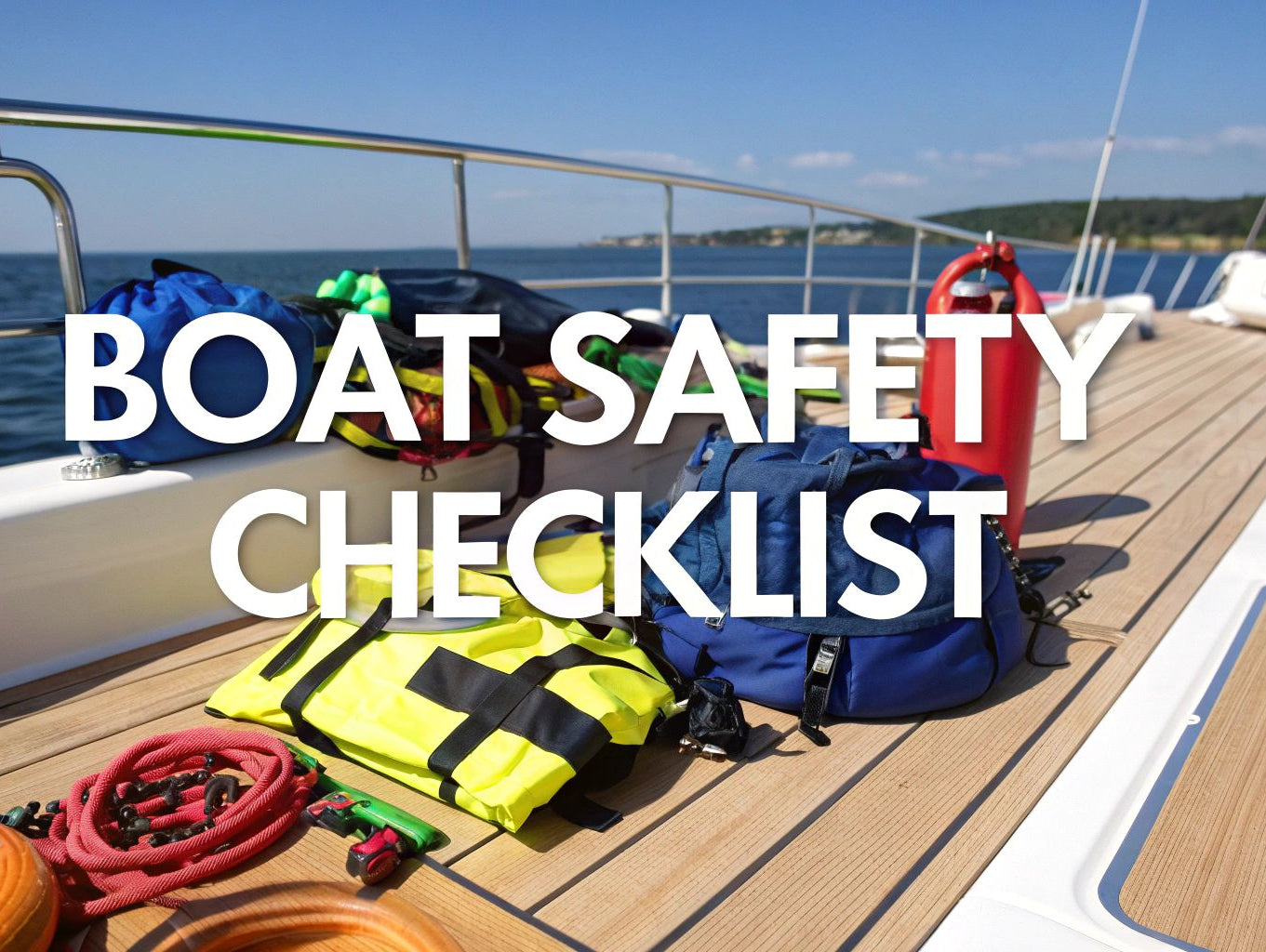 Your Ultimate Boat Safety Equipment Checklist for 2025