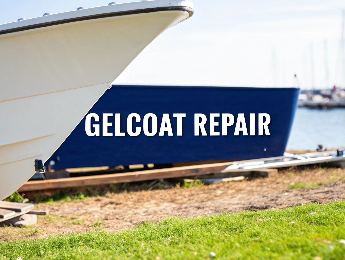Effective Boat Gelcoat Repair Tips