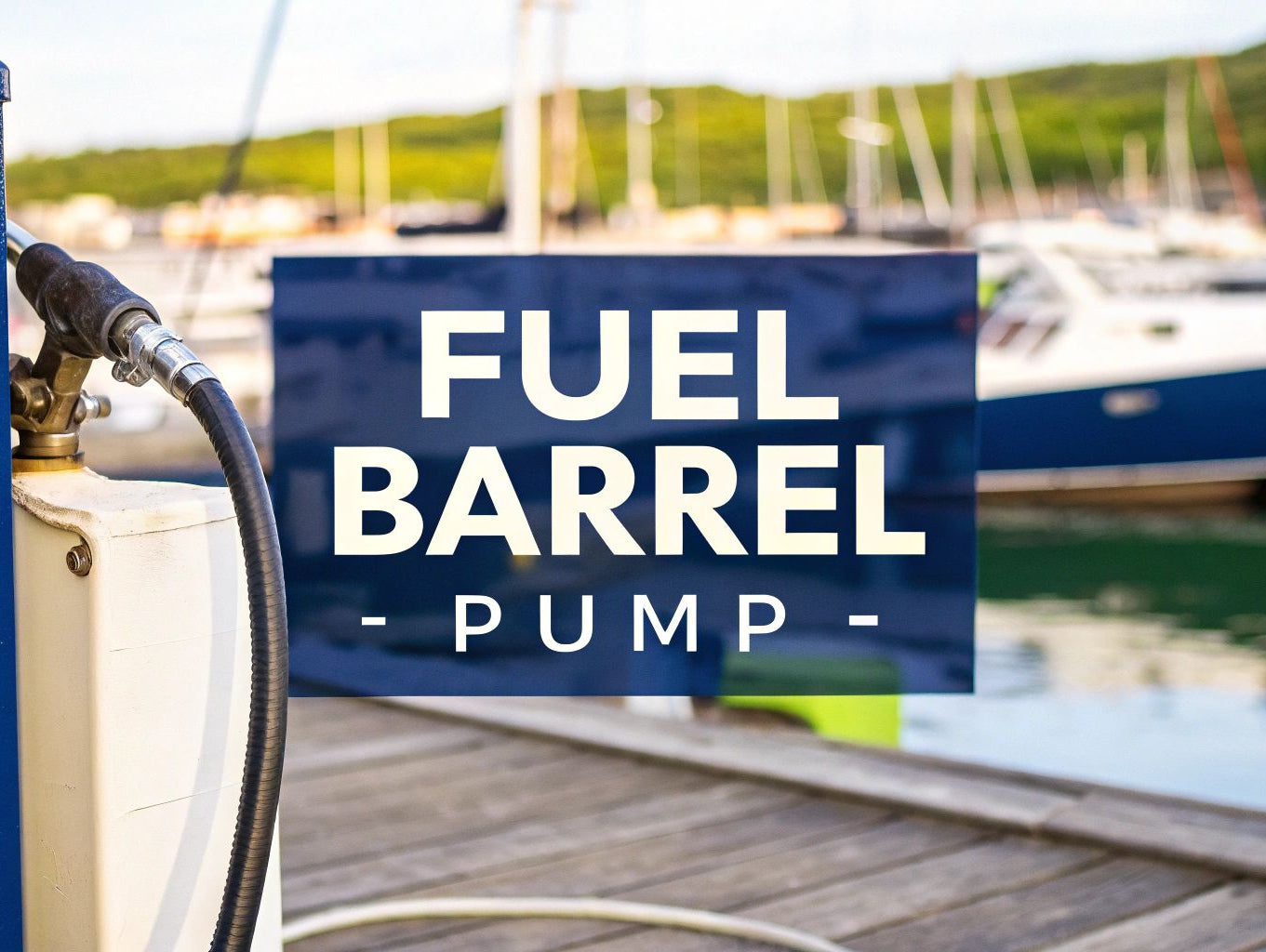 A Boater's Guide to Choosing a Fuel Barrel Pump